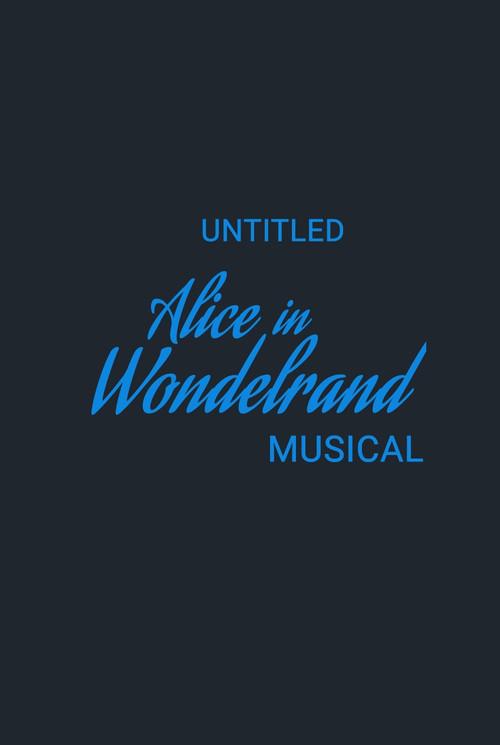 Untitled Alice in Wonderland Musical  official movie poster