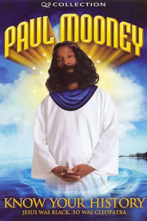 Paul Mooney: Know Your History - Jesus Is Black... So Was Cleopatra 2007 official movie poster