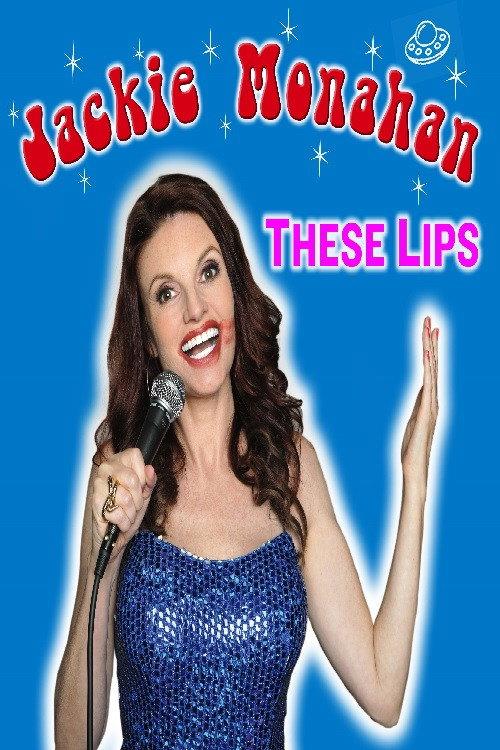 Jackie Monahan: These Lips 2019 official movie poster