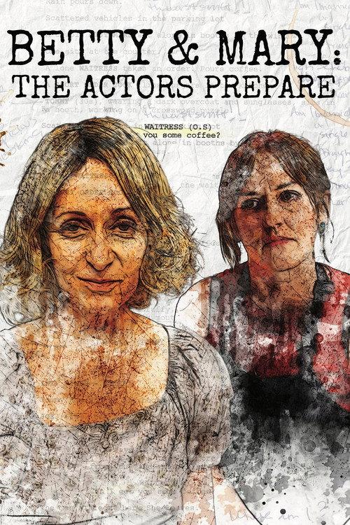 Betty & Mary: The Actors Prepare 2025 official movie poster