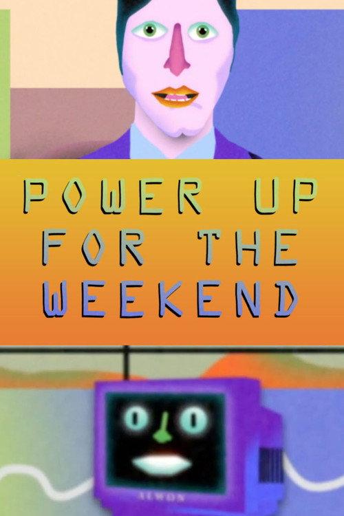 Power Up for the Weekend 2022 official movie poster
