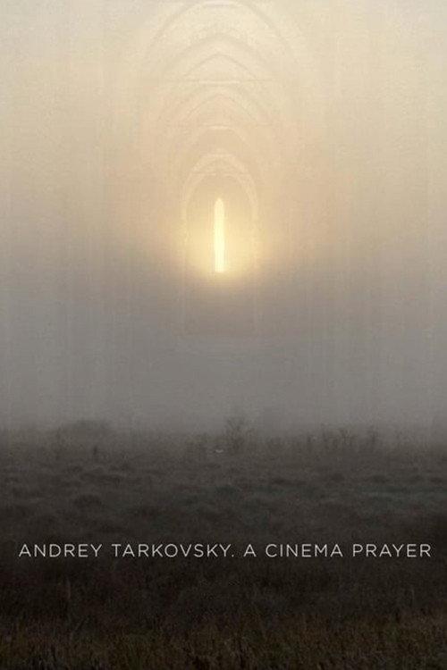 Andrey Tarkovsky. A Cinema Prayer 2019 official movie poster