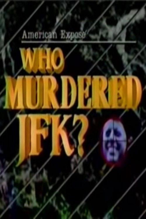 American Expose: Who Murdered JFK? 1988 official movie poster