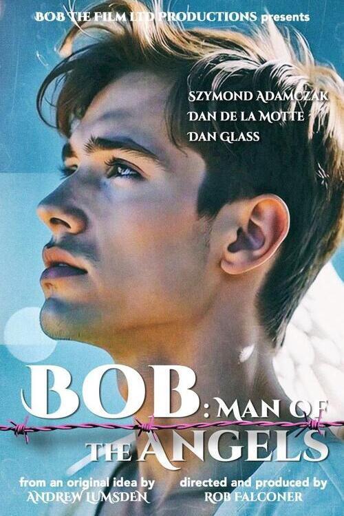 Bob: Man of the Angels  official movie poster