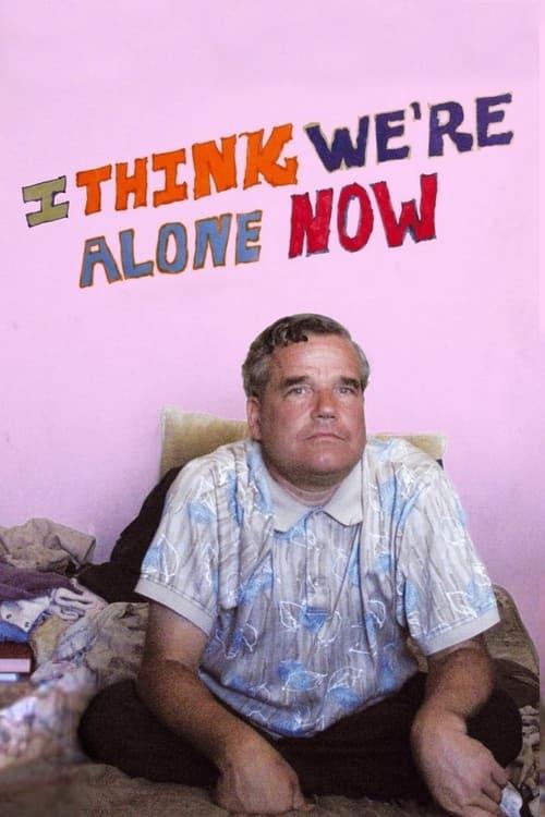 I Think We're Alone Now 2008 official movie poster