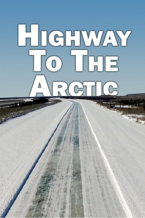 Highway to the Arctic 2017 official movie poster