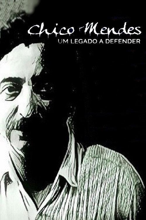 Chico Mendes – Um Legado a Defender 2019 official movie poster