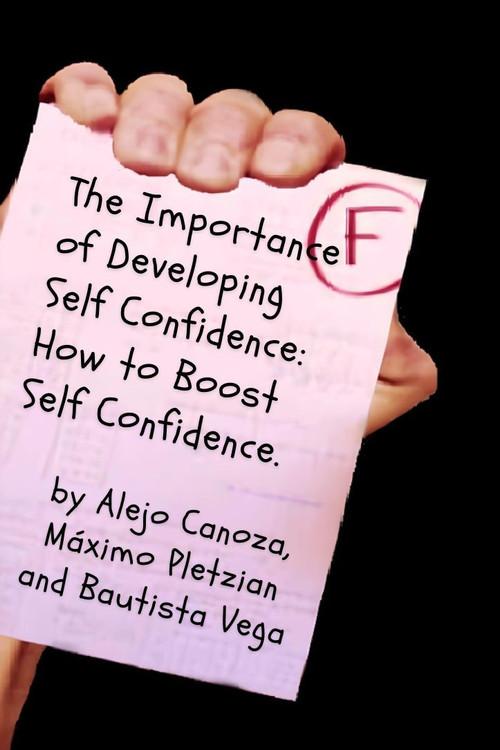 The Importance of Developing Self Confidence: How To Boost Self Confidence. 2022 official movie poster