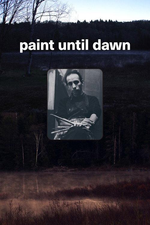 Paint Until Dawn: a documentary on art in the life of James Gahagan 2020 official movie poster