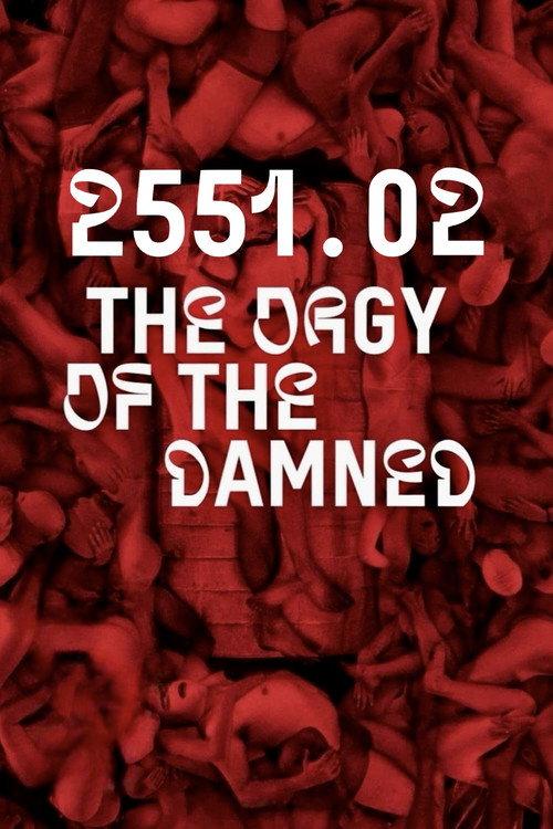 2551.02 – The Orgy of the Damned 2023 official movie poster