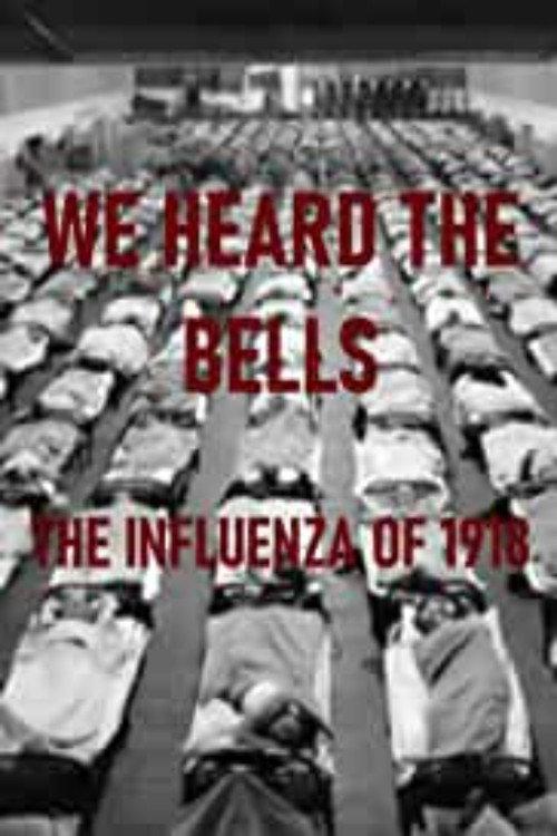 We Heard the Bells: The Influenza of 1918 2010 official movie poster