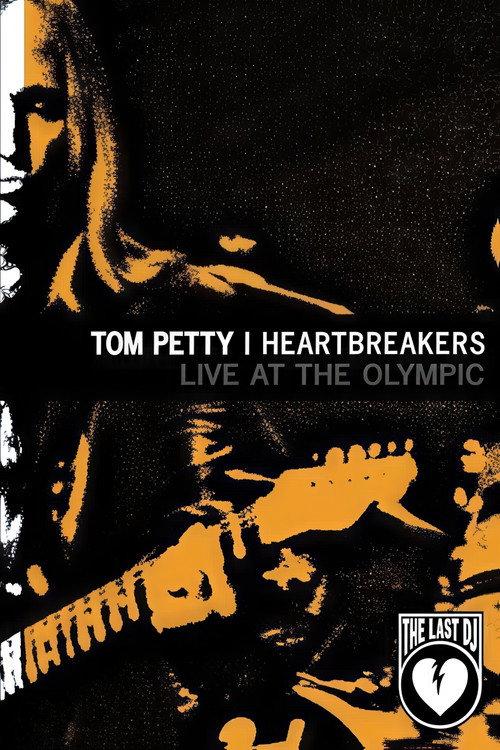 Tom Petty & the Heartbreakers - Live at the Olympic (The Last DJ) 2003 official movie poster