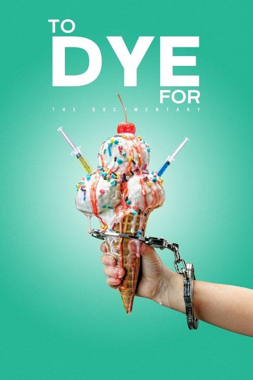 To Dye For: The Documentary 2025 official movie poster
