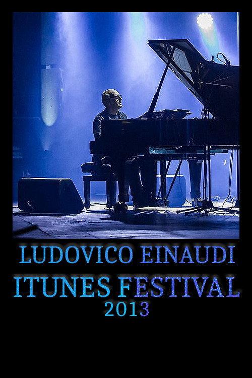 Ludovico Einaudi - iTunes Festival 2013 official movie poster