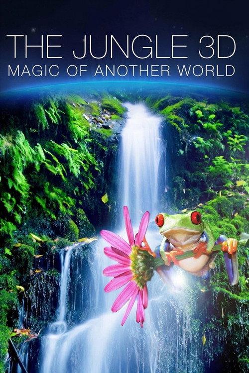 The Jungle 3D: Magic of Another World 2012 official movie poster