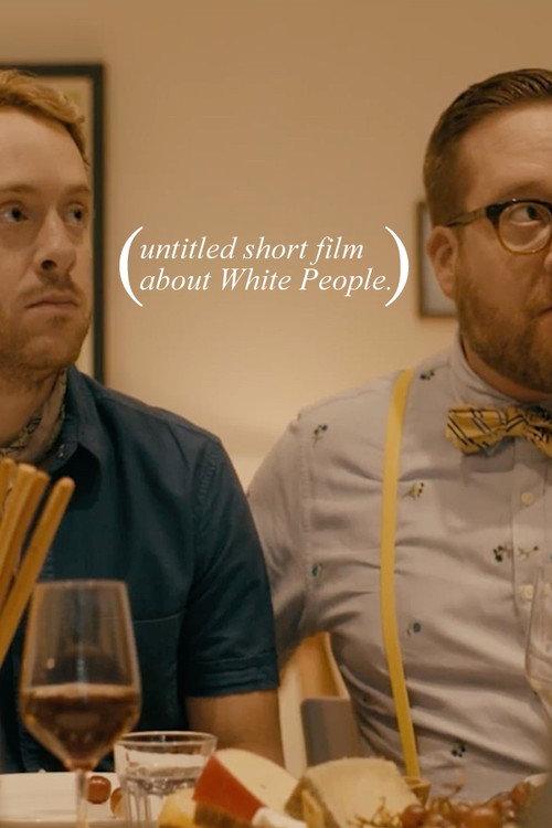 Untitled Short Film About White People 2018 official movie poster
