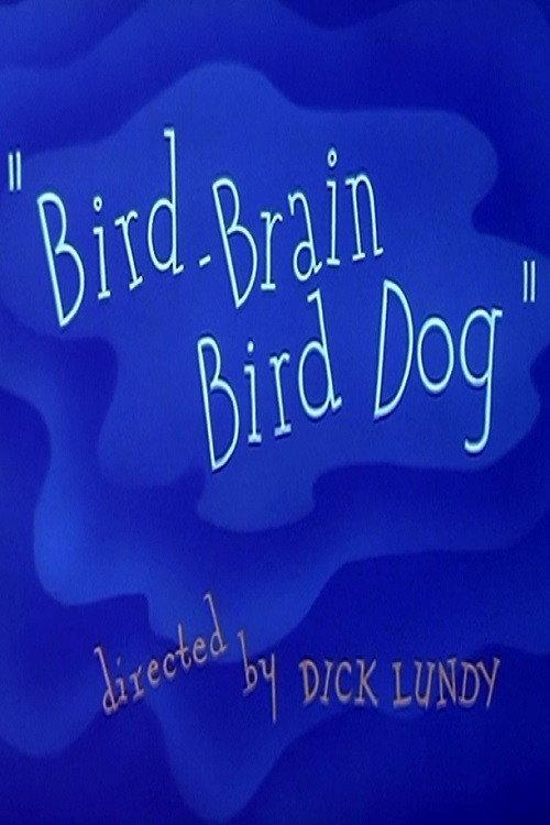 Bird-Brain Bird Dog 1954 official movie poster