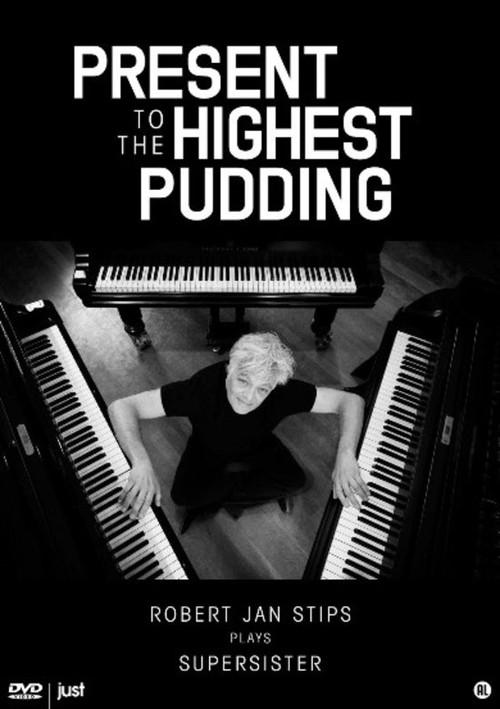 Present to the Highest Pudding (Robert Jan Stips Plays Supersister) 2016 official movie poster