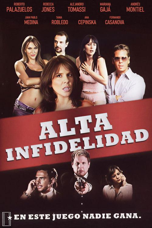 Alta infidelidad 2007 official movie poster