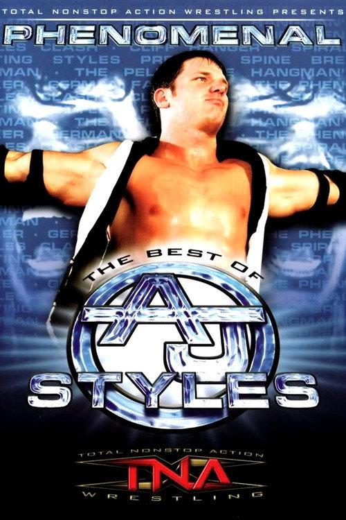 TNA Wrestling: Phenomenal - The Best of AJ Styles 2004 official movie poster
