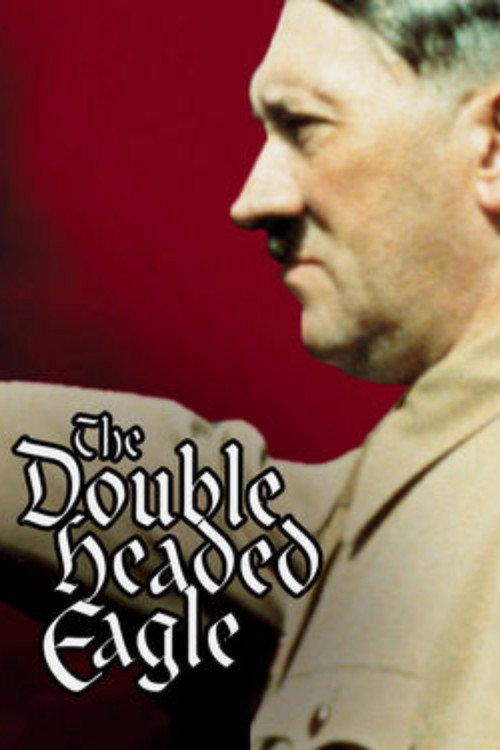 Double Headed Eagle: Hitler's Rise to Power 1918-1933 1973 official movie poster