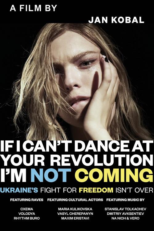 If I Can't Dance at Your Revolution, I'm Not Coming 2017 official movie poster
