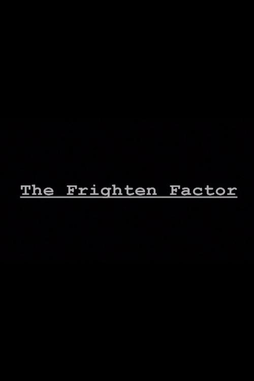 The Frighten Factor 2009 official movie poster