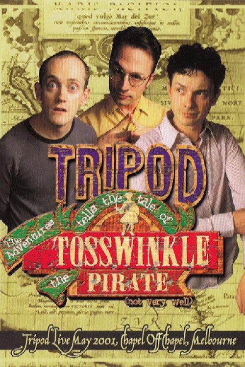 Tripod Tells the Tale of the Adventures of Tosswinkle the Pirate (Not Very Well) 2001 official movie poster
