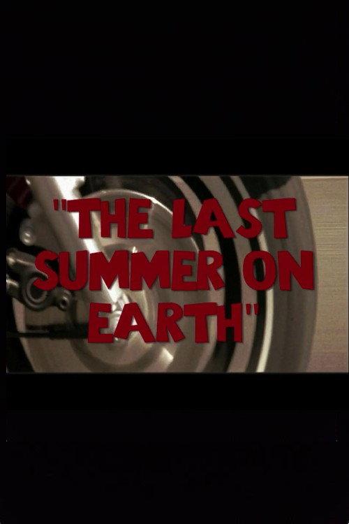 The Last Summer on Earth 2013 official movie poster