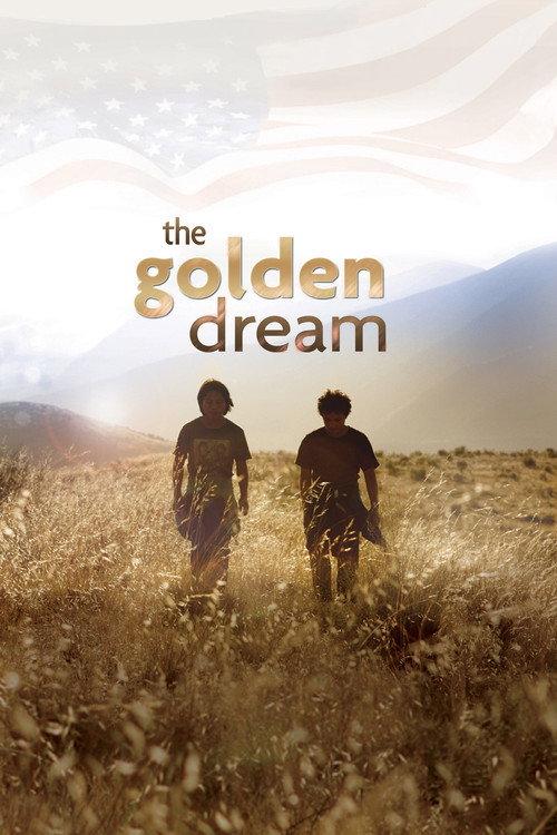 The Golden Dream 2013 official movie poster