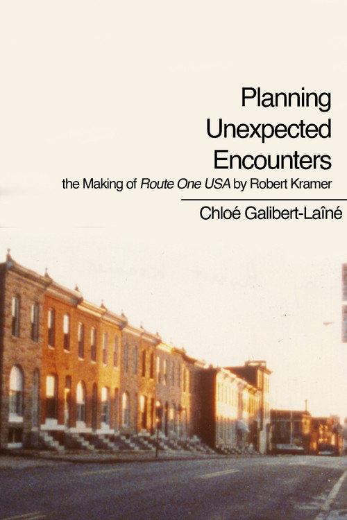 Planning Unexpected Encounters: the Making of Route One USA by Robert Kramer 2018 official movie poster