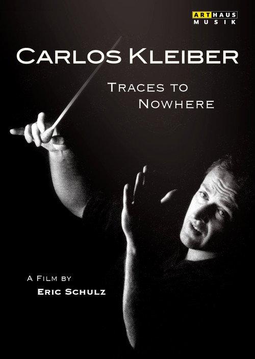 Traces to Nowhere: The Conductor Carlos Kleiber 2010 official movie poster