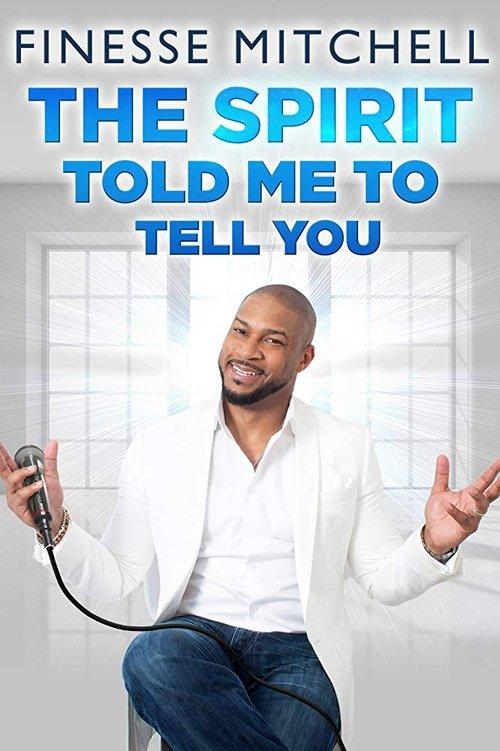 Finesse Mitchell: The Spirit Told Me to Tell You 2018 official movie poster