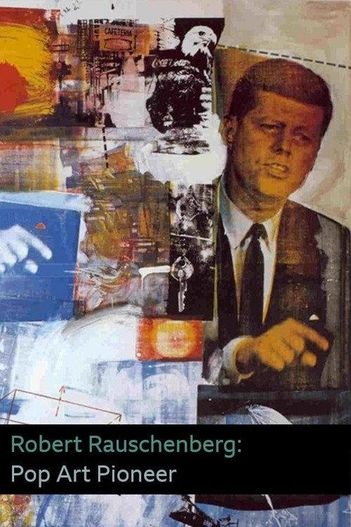 Robert Rauschenberg: Pop Art Pioneer 2016 official movie poster