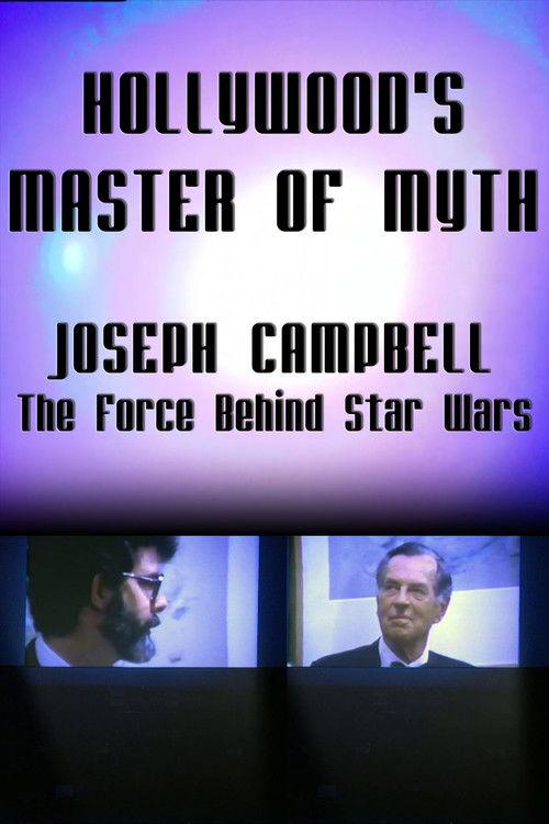 Hollywood's Master of Myth: Joseph Campbell - The Force Behind Star Wars 1999 official movie poster