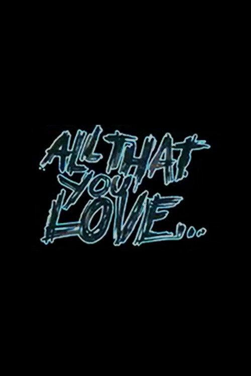 All That You Love 2008 official movie poster