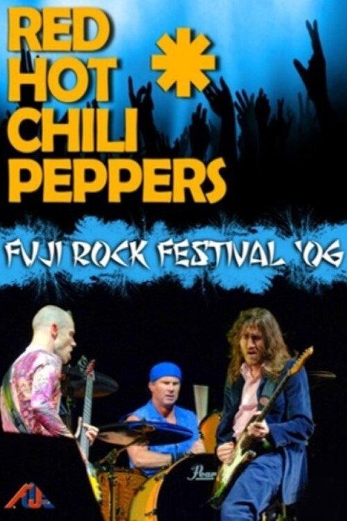 Red Hot Chili Peppers - Live at Fuji Rock Festival 2006 official movie poster