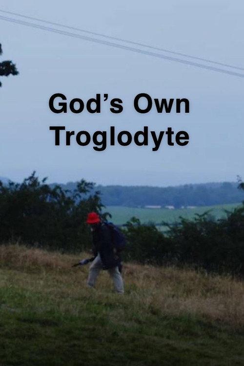 God's Own Troglodyte 2022 official movie poster