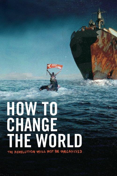 How to Change the World 2014 official movie poster