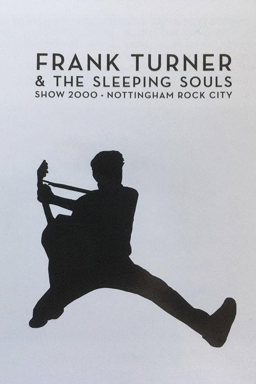 Frank Turner & The Sleeping Souls - Show 2000 - Nottingham Rock City 2019 official movie poster