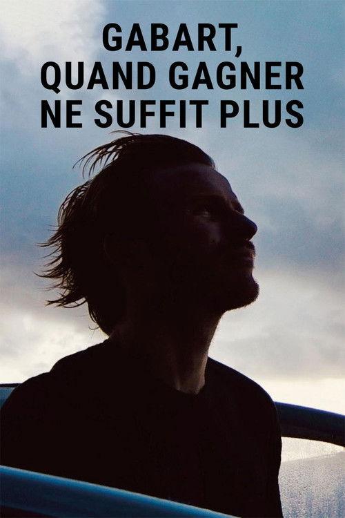 Gabart, quand gagner ne suffit plus 2024 official movie poster