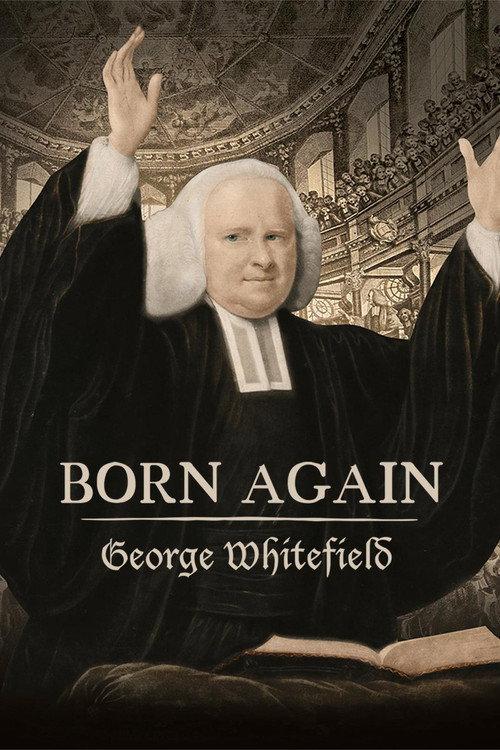 Born Again: George Whitefield 2024 official movie poster