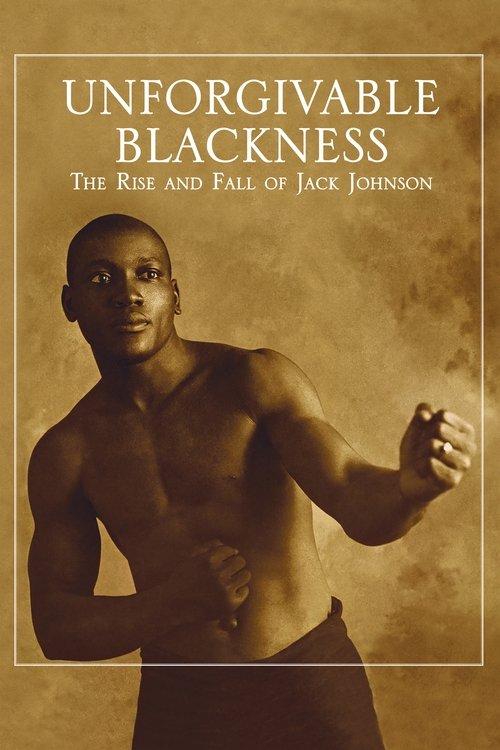 Unforgivable Blackness: The Rise and Fall of Jack Johnson 2004 official movie poster