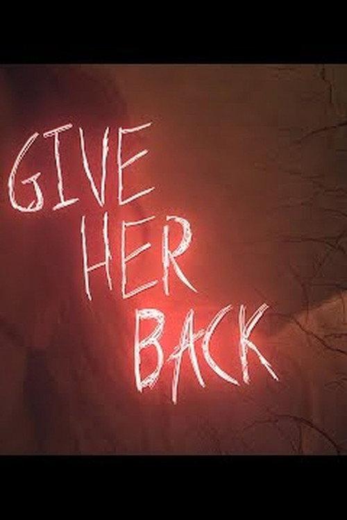 Give Her Back 2017 official movie poster