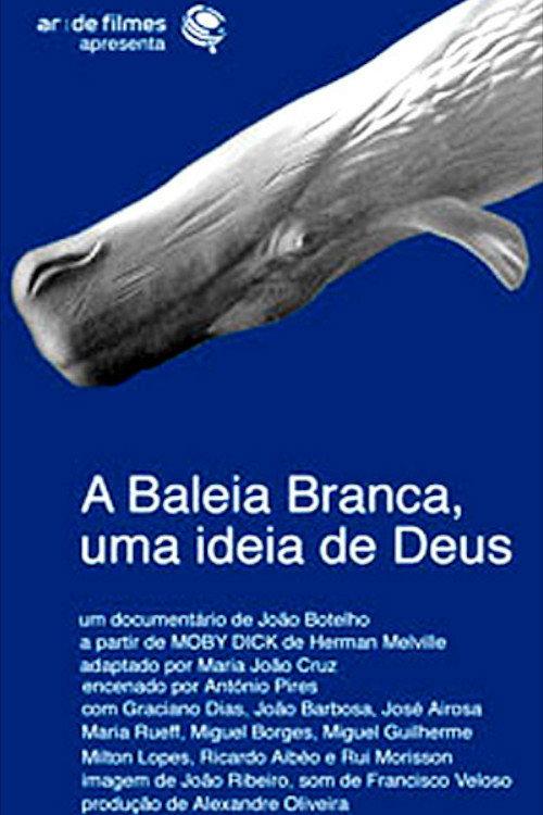 A Baleia Branca - Uma Ideia de Deus 2007 official movie poster