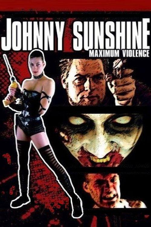Johnny Sunshine Maximum Violence 2008 official movie poster