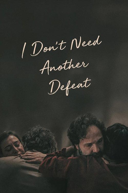 I Don't Need Another Defeat 2023 official movie poster