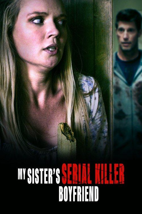 My Sister's Serial Killer Boyfriend 2023 official movie poster