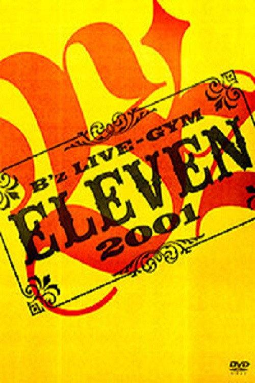 B'z LIVE-GYM 2001 -ELEVEN- 2013 official movie poster