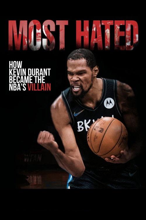 Most Hated: How Kevin Durant Became the NBA’s Villain 2021 official movie poster